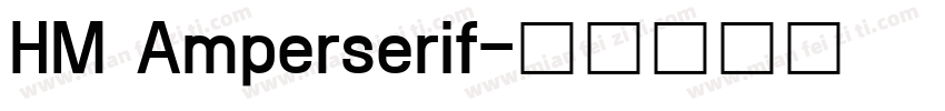 HM Amperserif字体转换